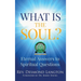 What Is The Soul?: Eternal Answers to Spiritual Questions