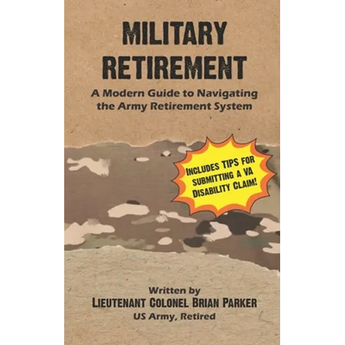 Military Retirement: A Modern Guide to Navigating the Army Retirement System