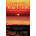 It's All In The Way You Look: A collection of short stories and memories