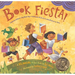 Book Fiesta!: Celebrate Children's Day/Book Day; Celebremos El Dia de Los Ninos/El Dia de Los Libros (Bilingual Spanish-English)
