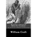 Running a Thousand Miles for Freedom; Or, the Escape of William and Ellen Craft