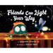 Friends Can Light Your Way