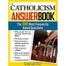 The Catholicism Answer Book: The 300 Most Frequently Asked Questions
