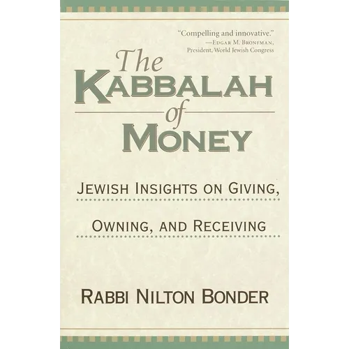 The Kabbalah of Money: Jewish Insights on Giving, Owning, and Receiving