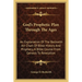 God's Prophetic Plan Through The Ages: An Explanation Of The Beckwith Art Chart Of Bible History And Prophecy, A Bible Course From Genesis To Revelati