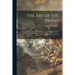 The Art of the Prado: a Survey of the Contents of the Gallery, Together With Detailed Criticisms of Its Masterpieces and Biographical Sketch
