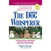 The Dog Whisperer: A Compassionate, Nonviolent Approach to Dog Training