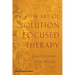 The Art of Solution Focused Therapy