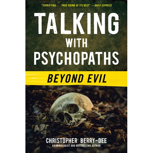 Talking with Psychopaths: Beyond Evil