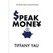 Speak Money: The Cheat Code to Financial Literacy