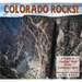 Colorado Rocks!: A Guide to Geologic Sites in the Centennial State