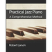 Practical Jazz Piano: A Comprehensive Method