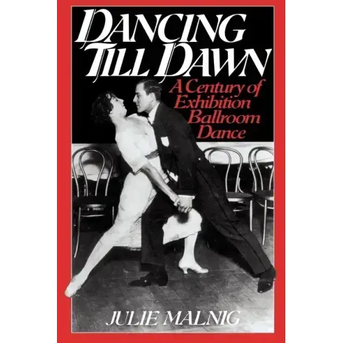 Dancing Till Dawn: A Century of Exhibition Ballroom Dance