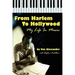 From Harlem to Hollywood: My Life in Music
