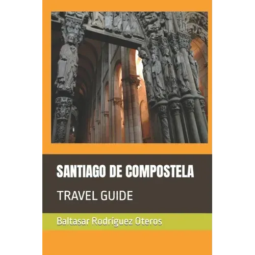 Santiago de Compostela: Travel Guide