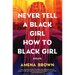 Never Tell a Black Girl How to Black Girl: Essays