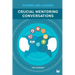 Crucial Mentoring Conversations: Guide and Leading