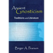 Ancient Gnosticism: Traditions and Literature