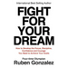 Fight for Your Dream: How to Develop the Focus, Discipline, Confidence and Courage You Need to Achieve Your Goals