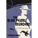 The Blue Pearl Murders: An Elliott Bay Mystery