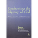 Confronting the Mystery of God