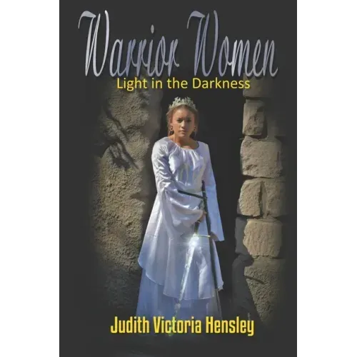 Warrior Women, Light in the Darkness