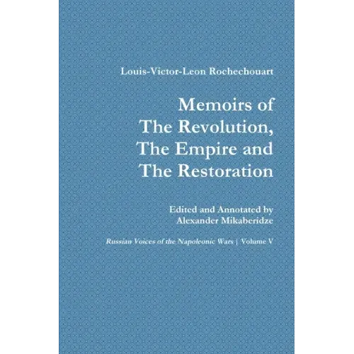 Memoirs of the Revolution, the Empire and the Restoration