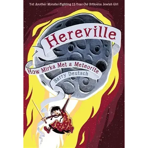 Hereville: How Mirka Met a Meteorite: Volume 2