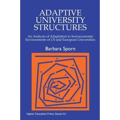 Adaptive University Structures: An Analysis of Adaptation to Socioeconomic Environments of Us and European Universities