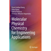 Molecular Physical Chemistry for Engineering Applications