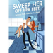 Sweep Her Off Her Feet: Seriously, Dude, Clean Up Your Place!