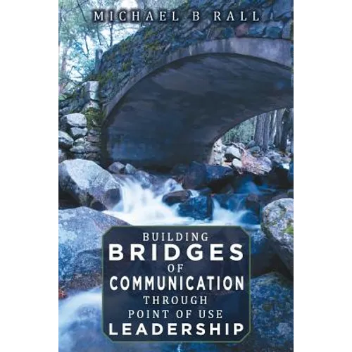 Building Bridges of Communication through Point of Use Leadership