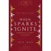 When Sparks Ignite
