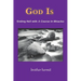 God Is: Ending Hell with A Course In Miracles