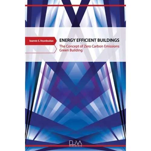 Energy Efficient Buildings: The Concept of Zero Carbon Emissions Green Building