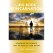The Big Book of Reincarnation: Examining the Evidence That We Have All Lived Before