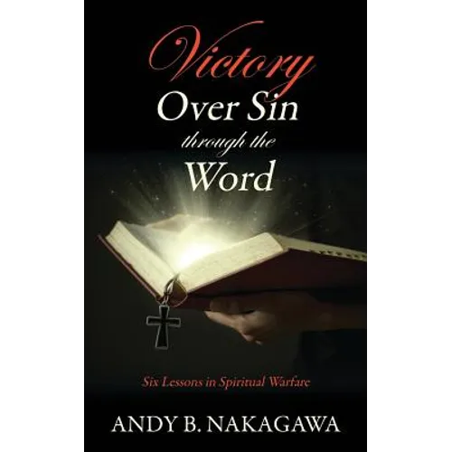 Victory Over Sin through the Word: Six Lessons in Spiritual Warfare