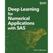 Deep Learning for Numerical Applications with SAS