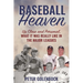 Baseball Heaven: Up Close and Personal, What It Was Really Like in the Major Leagues