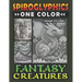 Spiroglyphics One Color Hidden Pictures Fantasy Creatures: Artful Adventures Await: Illuminate Hidden Fantasia in Every Stroke with just One Color! Sp