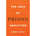 The Idea of Prison Abolition