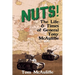 Nuts! The Life and Times of General Tony McAuliffe