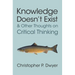 Knowledge Doesn't Exist and Other Thoughts on Critical Thinking