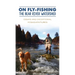 On Fly-Fishing the Bear River Watershed: Essays and Exceptional Misadventures