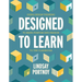 Designed to Learn: Using Design Thinking to Bring Purpose and Passion to the Classroom