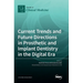 Current Trends and Future Directions in Prosthetic and Implant Dentistry in the Digital Era