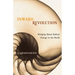 Inward Revolution: Bringing about Radical Change in the World