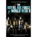 The Royal Air Force in World War II: The History and Legacy of British Air Power against the Luftwaffe and Nazi Germany