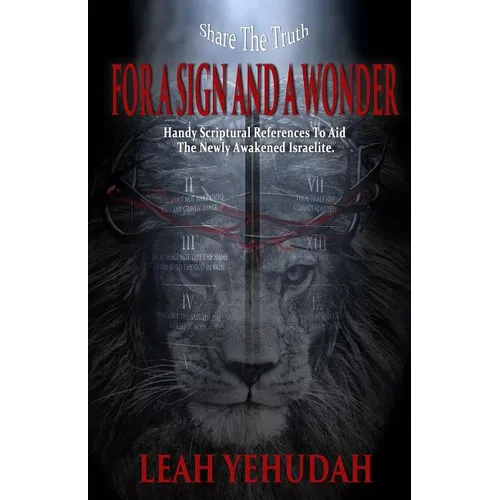 For A Sign And A Wonder: Handy Scriptural References To Aid The Newly Awakened Israelite