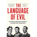 The Language of Evil: How Dictators Manipulate the Masses and Wield Power Through Words
